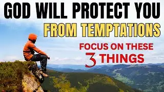 3 Powerful Ways To Protect Yourself From Evil Temptations (Christian Motivation)