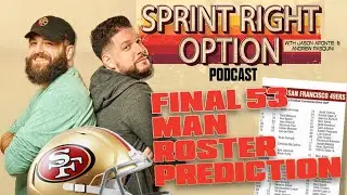Sprint Right Option Podcast - 49ers 53-man roster prediction