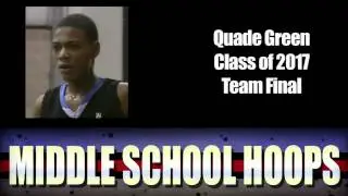 Quade Green - Class of 2017 - Team Final - MiddleSchoolHoops.com - Spotlight Tip Off Classic