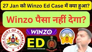 Winzo पैसा नहीं देगा।। 27 Jan को Winzo Ed Case में क्या हुआ।। Winzo Ed Karnataka High Court Case