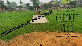 Vlog #11  Century se bas 95 runs pehle out ho gaye yarr | CRICKET VLOG | Utkarsh burnwal