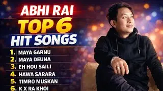 Abhi Rai Hit songs  collection / Abhi Rai top songs / Maya garnu, Eh hou saili....