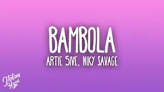 Artie 5ive - BAMBOLA feat. Niky Savage
