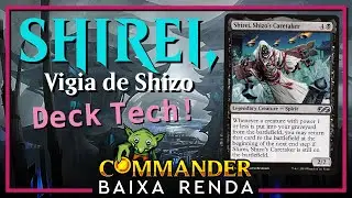 Commander Baixa Renda #5 - Shirei, Vigia de Shizo || Deck Tech Budget
