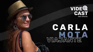 CARLA MOTA (VIAJAR ENTRE VIAGENS) - ABC Digital Videocast #3