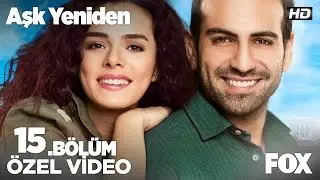 Gurur değil o, ego... Aşk Yeniden 15.B&ouml;l&uuml;m