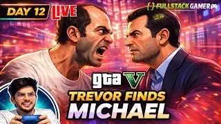 DAY 12 | 🔴 GTA 5 - TREVOR VS MICHAEL