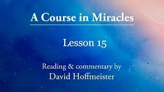 ACIM Lesson 15 