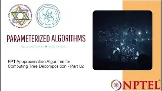 mod06lec28 - FPT Appproximation Algorithm for Computing Tree Decomposition - Part 02
