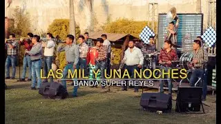 LAS MIL Y UNA NOCHES (2021) - BANDA SUPER REYES -