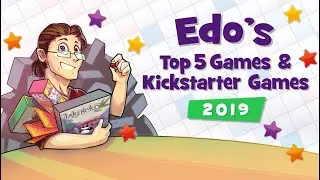 Edo's Top 5 Games and Kickstarter Games of 2019