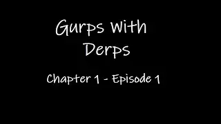 Chapter 1 - Intro To GURPS - Episode 1