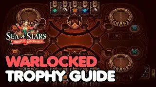 Sea Of Stars: Throes of the Watchmaker (DLC) - Warlocked Trophy / Achievement Guide