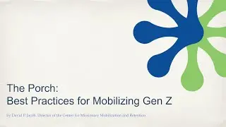The Porch: Best Practices for Mobilizing Gen Z