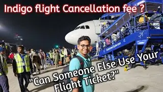 Can we change Passenger Name on IndiGo Ticket? | IndiGo Flight Cancellation Fees Live