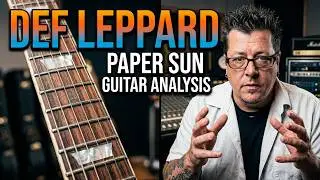 Def Leppard - Paper Sun - Song Review by Mike Gross + Rockin Guitar Lessons