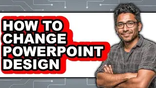 How to Change Powerpoint Design (easy Method)
