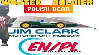 Muzeum Motorsportu Jim Clark - BONUS  - WOJTEK, POLSKI niedźwiedź żołnież-  En/PL dwujęzyczne