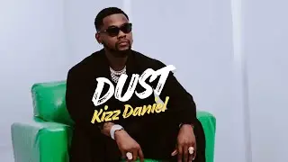 Kizz Daniel - Dust (Lyrics Video)