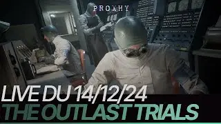 VOD ► D&Eacute;COUVERTE DE THE OUTLAST TRIALS ! - Live du 14/12/2024