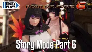 Edgey Plays Dead or Alive 6 Story Mode Part 6