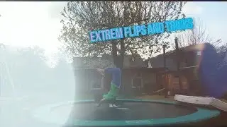 Extrem flips and Tricks