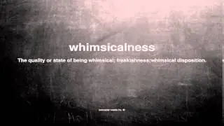 What does whimsicalness mean