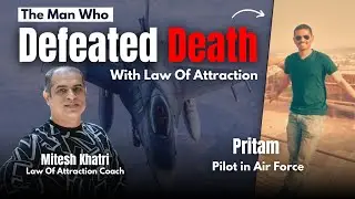 The Man who Defeated Death || Pritam, Pilot in Air Force || Mitesh Khatri LOA Coach