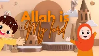 Allah is my lord ❤️| kids learning songs ❤️