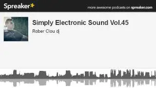 Simply Electronic Sound Vol.45 (hecho con Spreaker)