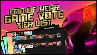 2024 End of Year Games Vote Tier List (& Other Stuff!)