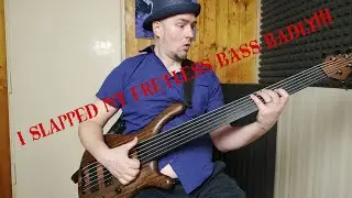 I Just SLAPPED My Fretless Bass
