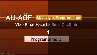 A&Uuml; A&Ouml;F Bilgisayar Programcılığı Programlama 2 Dersi Final Hazırlık Soru &Ccedil;&ouml;z&uuml;mleri 1