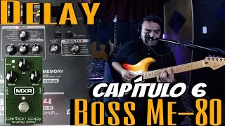 Boss ME-80 - Conoce tu pedalera - CAPÍTULO 6 - Delay