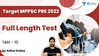 Target MPPSC PRE 2021 | Full Length Test | Test -10 | Ankur Dubey | Let's Crack MP Exams