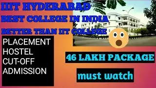 IIIT HYDERABAD |BETTER THAN MANY IIT AND NIT |BEST PLACEMENT IN INDIA |CAMPUS TOUR |REVIEW |2020