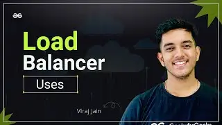 Load Balancer Uses | Complete AWS Series | GeeksforGeeks