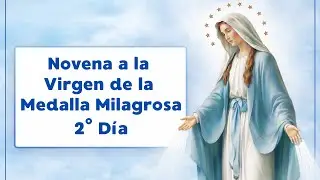 NOVENA A LA VIRGEN DE LA MEDALLA MILAGROSA • DÍA 2