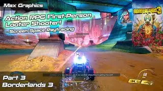 Borderlands 3 | First-Person Action RPG Looter Shooter | Screen Space Raytracing | Part 3