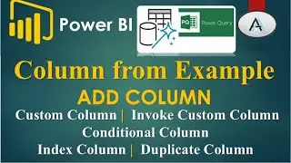 Power BI #15 | Add Column  | Column From Examples, Custom, Conditional, Index..0| Power Query Editor