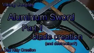 Making an Aluminum Viking sword for my viking costume! pt 1.
