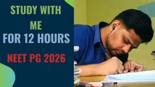 STUDY WITH ME FOR 12 HOURS| NEET PG| FMGE| 2026