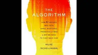 Algorithm: How AI Decides Who Gets Hired, Monitored, Promoted, and Fired and Why We Need to Fight