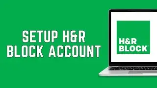 How To Setup H&R Block Account 2024 | SignUp For H&R Account