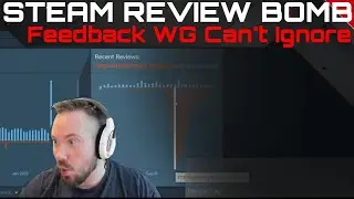 Steam Review Bomb - Feedback WG Can't Ignore