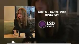 God Is - Kanye West (Speed Up)