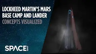 Mars Lander and Orbiting &lsquo;Base Camp&rsquo; Visualized by Lockheed Martin