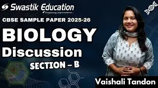 Class 12 Biology Sample Paper 2025–26 |Section B Full Discussion |Most Important Questions Explained