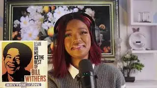FIRST TIME HEARING BILL WITHERS - LEAN ON ME REACTION!!!