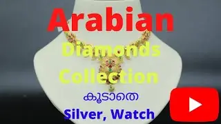 Arabian Gold And Diamonds collection Part 3 | silver and watch selection | KL 916 vlogs